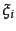 $\xi_i$