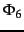 $\Phi_6$