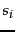 $s_i$