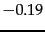 $-0.19$