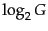 $\log_2 G$