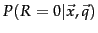 $\displaystyle P(R=0\vert\vec{x}, \vec{q})$
