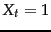 $X_t = 1$