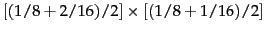 $\displaystyle [(1/8 + 2/16)/2]\times [(1/8 + 1/16)/2]$